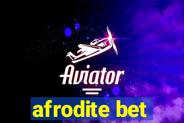 afrodite bet